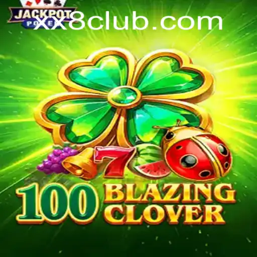 Exploring the Thrills of 100BlazingClover on xx8.com