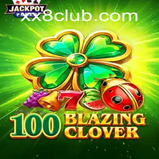 Exploring the Thrills of 100BlazingClover on xx8.com